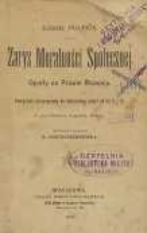 Zarys moralności społecznej oparty na prawie rozwoju : podręcznik przeznaczony do kształcenia dzieci od lat 9-15