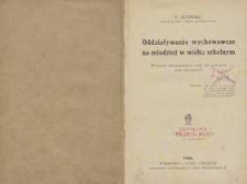 Oddziaływanie wychowawcze na młodzież w wieku szkolnym : wytyczne postępowania i rady dla rodziców i nauczycieli