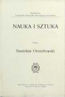 Stanisław Orzechowski i wpływ jego na rozwój i upadek Reformacyi w Polsce