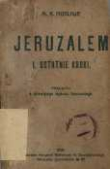 Jeruzalem. 1. Ostatnie kroki