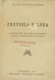 Przyszła Polska : ekonomiczne znaczenie połączenia Galicyi i Królestwa Polskiego