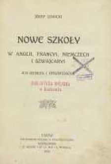 Nowe szkoły w Anglii, Francyi, Niemczech i Szwajcaryi : ich geneza i organizacja