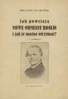 Jak powstają nowe odmiany roślin i jak je można otrzymać?