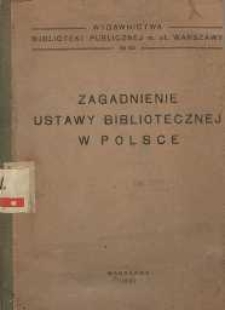 Zagadnienie Ustawy Bibliotecznej w Polsce w opracowaniu Redakcji „Bibliotekarza” na podstawie materiałów użyczonych przez Radę Związku Bibliotekarzy Polskich