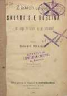 Z jakich części składa się roślina i do czego te części są jej potrzebne ?