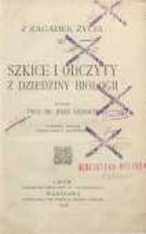 Szkice i odczyty z dziedziny biologii