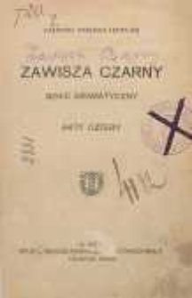 Zawisza Czarny : szkic dramatyczny : akty cztery