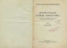 Sprawozdanie Komisji Ankietowej : badanie warunków i kosztów produkcji oraz wymiany T.12, Nafta