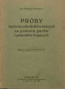 Pr&oacute;by tępienia szkodnik&oacute;w leśnych za pomocą gaz&oacute;w i proszk&oacute;w trujących