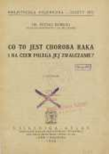 Co to jest choroba raka i na czym polega jej zwalczanie?