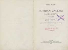 Bohdan Zaleski na tułactwie Cz. 1 : 1831-1838 : życie i poezya, karta z dziejów emigracji polskiej