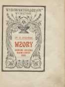 Wzory metodyczno-krytycznego rozbioru literatury pięknej : podręcznik dla nauczycieli, zawierający estetyczno-krytyczną analizę najcelniejszych utwor&oacute;w poezji polskiej