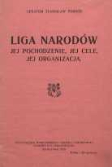 Liga Narodów jej pochodzenie, jej cele, jej organizacja