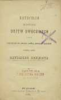 Katechizm hodowania drzew owocowych jako też rozpoznawania owoców według pewnych systemów