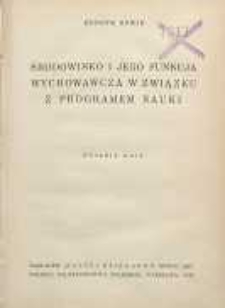 Środowisko i jego funkcja wychowawcza w związku z programem nauki
