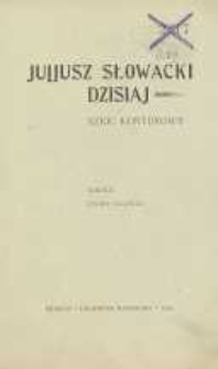 Juljusz Słowacki dzisiaj : szkic konturowy