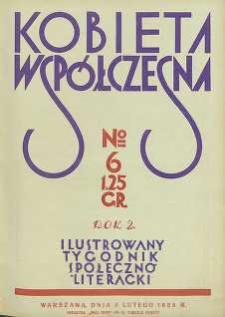 Kobieta wsp&oacute;łczesna : Ilustrowany tygodnik społeczno-literacki, 1928, R. 2, nr 6