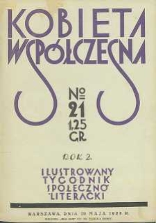 Kobieta wsp&oacute;łczesna : Ilustrowany tygodnik społeczno-literacki, 1928, R. 2, nr 21