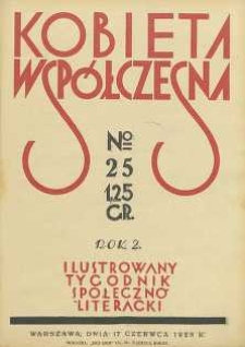 Kobieta wsp&oacute;łczesna : Ilustrowany tygodnik społeczno-literacki, 1928, R. 2, nr 25