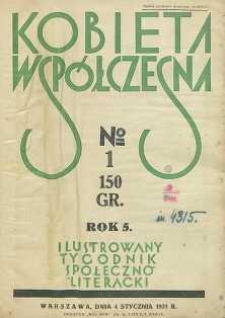Kobieta wsp&oacute;łczesna : Ilustrowany tygodnik społeczno-literacki, 1931, R. 5, nr 1
