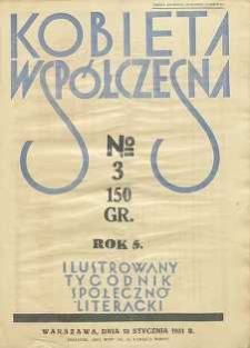 Kobieta wsp&oacute;łczesna : Ilustrowany tygodnik społeczno-literacki, 1931, R. 5, nr 3