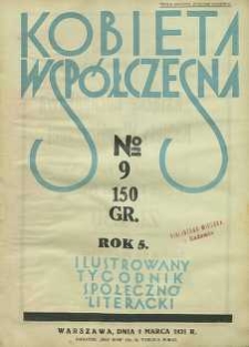 Kobieta wsp&oacute;łczesna : Ilustrowany tygodnik społeczno-literacki, 1931, R. 5, nr 9