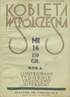 Kobieta współczesna : Ilustrowany tygodnik społeczno-literacki, 1931, R. 5, nr 16