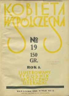 Kobieta wsp&oacute;łczesna : Ilustrowany tygodnik społeczno-literacki, 1931, R. 5, nr 19