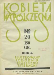 Kobieta wsp&oacute;łczesna : Ilustrowany tygodnik społeczno-literacki, 1931, R. 5, nr 20