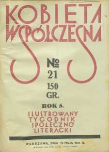 Kobieta wsp&oacute;łczesna : Ilustrowany tygodnik społeczno-literacki, 1931, R. 5, nr 21