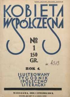 Kobieta wsp&oacute;łczesna : Ilustrowany tygodnik społeczno-literacki, 1930, R. 4, nr 1