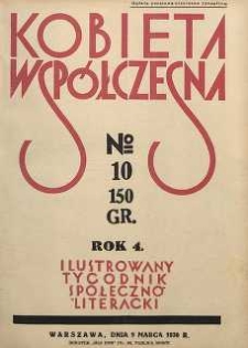 Kobieta wsp&oacute;łczesna : Ilustrowany tygodnik społeczno-literacki, 1930, R. 4, nr 10