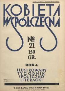 Kobieta wsp&oacute;łczesna : Ilustrowany tygodnik społeczno-literacki, 1930, R. 4, nr 21