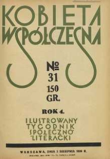 Kobieta wsp&oacute;łczesna : Ilustrowany tygodnik społeczno-literacki, 1930, R. 4, nr 31