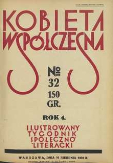 Kobieta wsp&oacute;łczesna : Ilustrowany tygodnik społeczno-literacki, 1930, R. 4, nr 32