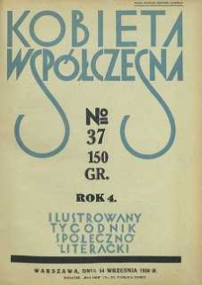 Kobieta wsp&oacute;łczesna : Ilustrowany tygodnik społeczno-literacki, 1930, R. 4, nr 37