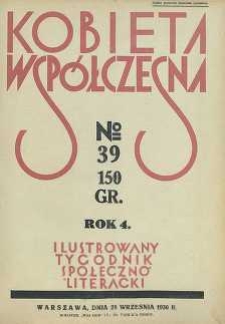 Kobieta wsp&oacute;łczesna : Ilustrowany tygodnik społeczno-literacki, 1930, R. 4, nr 39