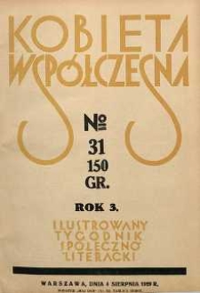 Kobieta współczesna : Ilustrowany tygodnik społeczno-literacki, 1929, R. 3, nr 31