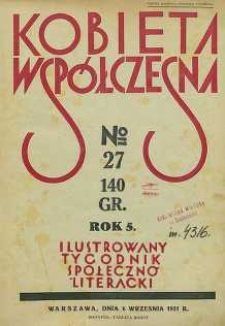 Kobieta wsp&oacute;łczesna : Ilustrowany tygodnik społeczno-literacki, 1931, R. 5, nr 27