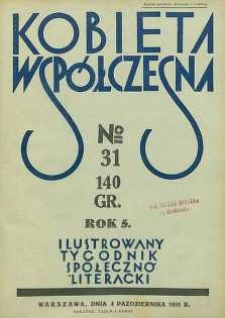 Kobieta wsp&oacute;łczesna : Ilustrowany tygodnik społeczno-literacki, 1931, R. 5, nr 31