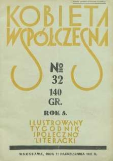 Kobieta wsp&oacute;łczesna : Ilustrowany tygodnik społeczno-literacki, 1931, R. 5, nr 32