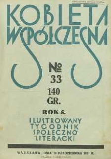 Kobieta wsp&oacute;łczesna : Ilustrowany tygodnik społeczno-literacki, 1931, R. 5, nr 33