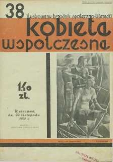 Kobieta wsp&oacute;łczesna : Ilustrowany tygodnik społeczno-literacki, 1931, R. 5, nr 38