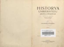 Historya Uniwersytetu Jagiellońskiego : średnie wieki i odrodzenie T. 1