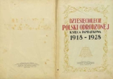 Dziesięciolecie Polski Odrodzonej : księga pamiątkowa : 1918-1928