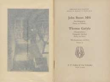 John Stuart Mill : autobiography essay on the libertyThomas Carlyle : characteristics inaugural address eassy on Scott ; with introductions and notes