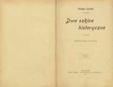 Dwa szkice historyczne z czasów Stanisława Augusta T. 1-2