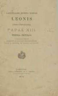 Sanctissimi Domini Nostri Leonis Divina Providentia Papae XIII Epistola Encyclica ad patriarchas primates archiepiscopos et episcopos catholici orbis universos gratiam et communionem cum apostolica sede habentes