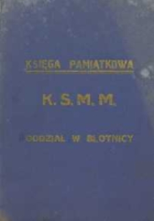 Księga pamiątkowa K[atolickiego] S[towarzyszenia] M[łodzieży] M[ęskiej]. Oddział w Błotnicy