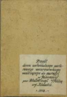Projekt domu mieszkalnego parterowego murowanego należącego do parafii w Jasionnej pow. Białobrzegi n/Pilicą woj. Kieleckie